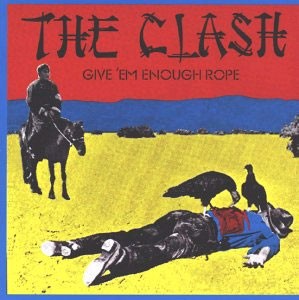 The Clash - Give 'em Enough Rope 1978