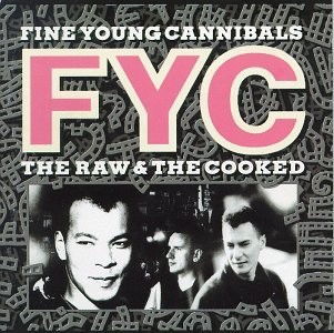 Fine Young Cannibals - The Raw And The Cooked 1988