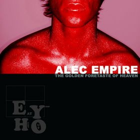 Alec Empire - 2007 - The Golden Foretaste Of Heaven