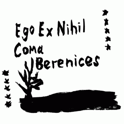 Ego Ex Nihil - Coma Berenices 1-2-3 (2007)