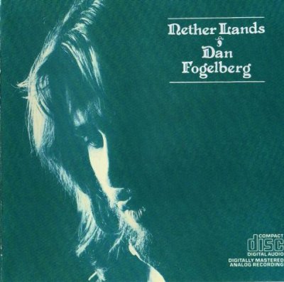 Dan Fogelberg - Nether Lands 1977
