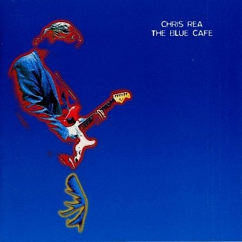 Chris Rea - The Blue Cafe (1998)