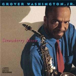 Grover Washington, Jr - Strawberry Moon (1987)