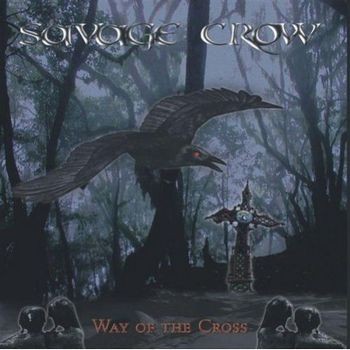 Savage Crow - Way Of The Cross (2008)