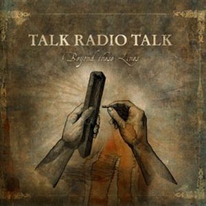 Talk Radio Talk -  Beyond These Lines (2008)