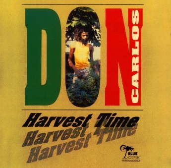 DON CARLOS - HARVEST TIME (1982)