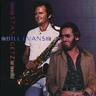 Bill Evans Trio with Stan Getz - But Beautiful (1974)