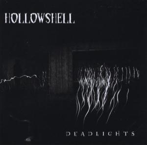 Hollowshell - Deadlights (2008)