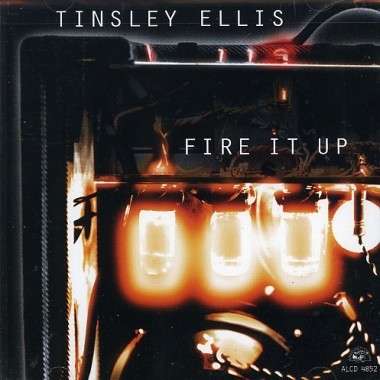 TINSLEY ELLIS - FIRE IT UP 1997