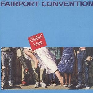 Fairport Convention - Gladys' Leap (1985)
