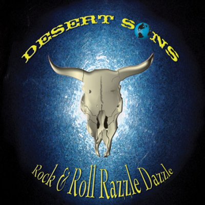 Desert Sons - Rock'n'Roll Razzle Dazzle 2006