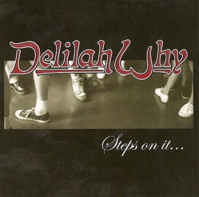 Delilah Why - Steps On It... 2008