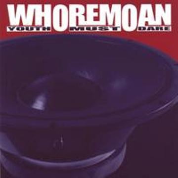 Whoremoan - Youth Must Dare 2004