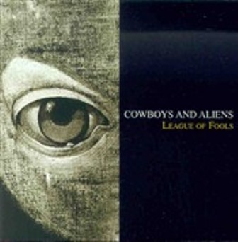 COWBOYS AND ALIENS - LEAGUE OF FOOLS 1997
