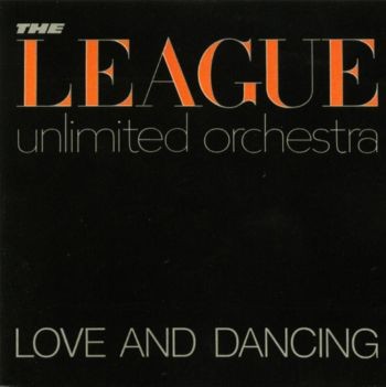The League Unlimited Orchestra - Love And Dancing (1981)