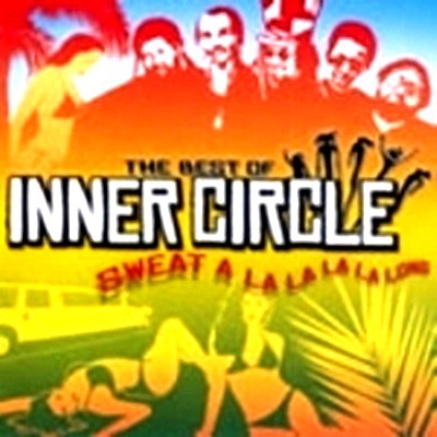 Inner Circle - Sweat A La La La La Long - The Best Of Inner Circle 2004