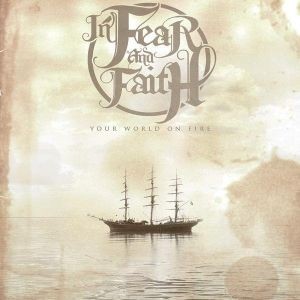 In Fear And Faith - Your World On Fire (2009)