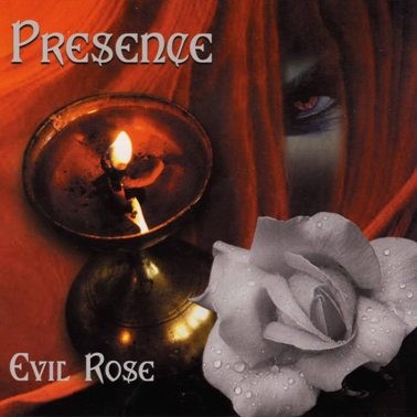 Presence - Evil Rose 2008