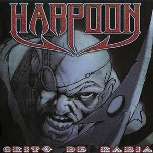 HARPOON - Grito De Rabia 2006