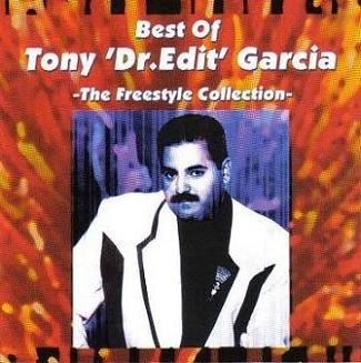 Tony Garcia - Best Of Tony 'Dr. Edit' Garcia (The Freestyle Collection)  2001