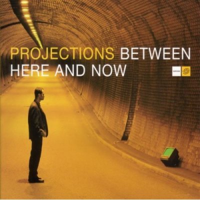 Projections - Between Here and Now (2002)