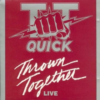 TT Quick - Thrown Together (Live) 1992