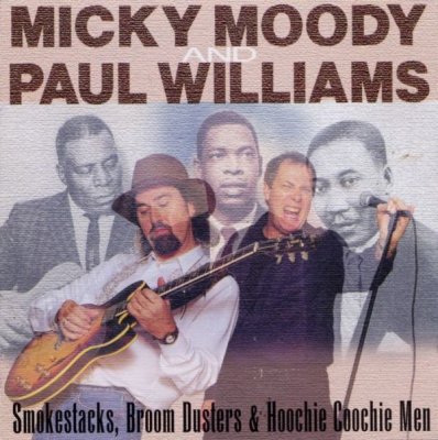 Micky Moody & Paul Williams - Smokestacks, Broomsters & Hoochie Coochie Men 2002