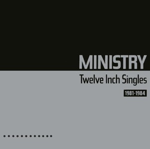 Ministry - Twelve Inch Singles (1985)