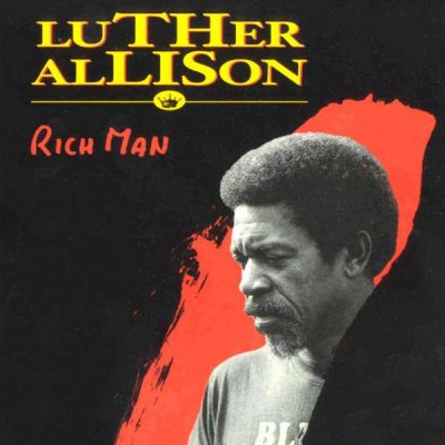 Luther Allison - Rich Man (1996)