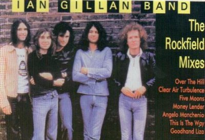 Ian Gillan Band  The Rockfield Mixes (1997)