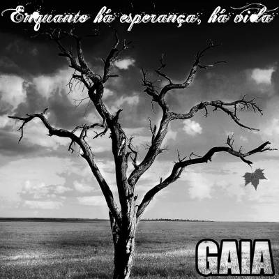 GAIA - Enquanto ha esperanca, ha vida (2009)