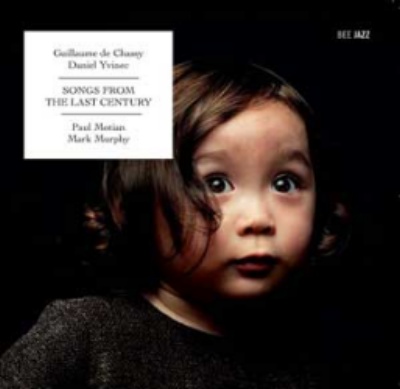 Guillaume De Chassy and Daniel Yvinec - Songs from the Last Century (2009)