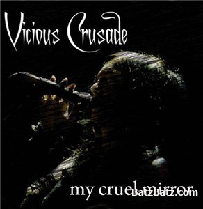 Vicious Crusade - My cruel mirror 2008