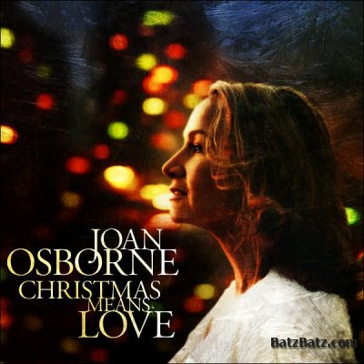 Joan Osborne - Christmas Means Love 2005