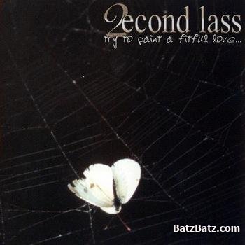 Second Lass - Try To Paint A Fitful Love (2002)