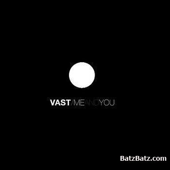 VAST - Me And You (2009)
