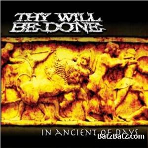 Thy Will Be Done - In Ancient Of Days 2009