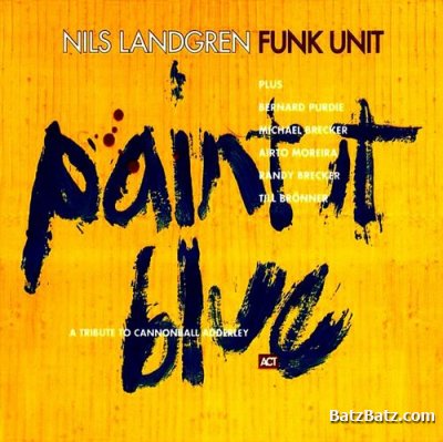 Nils Landgren Funk Unit - Paint It Blue (1997)