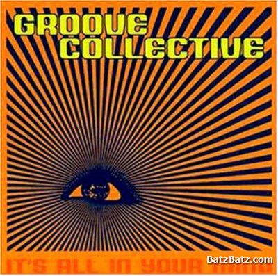 Groove Collective - It's All Your Mind 2001