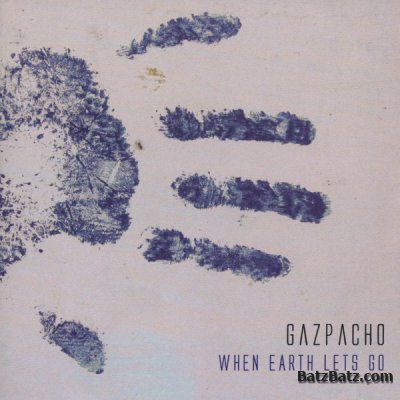 Gazpacho  When Earth Lets Go 2004