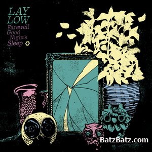 Lay Low - Farewell Good Night's Sleep 2009