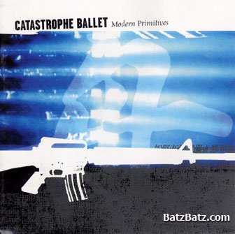 Catastrophe Ballet - Modern Primitives (2000)