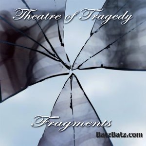 Theatre Of Tragedy - Fragments (2005)