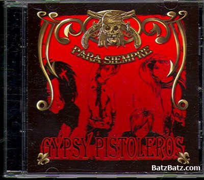 Gypsy Pistoleros - Para Siempre 2008