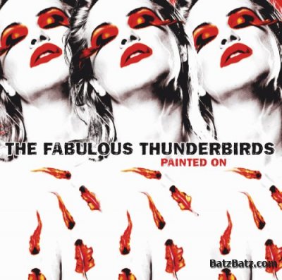 The Fabulous Thunderbirds - Painted On 2005