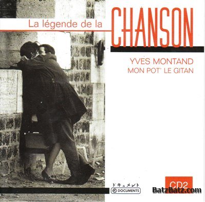 Yves Montand - La l&#233;gende de la chanson (10 CDs) - Mon Pot' Le Gitan (Disc 2) 2005