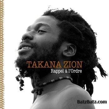 Takana Zion - Rappel a L'Ordre (2009)