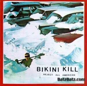 Bikini Kill - Reject All American 1996