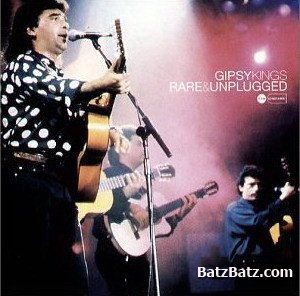 Gipsy Kings - Rare & Unplugged (2001)