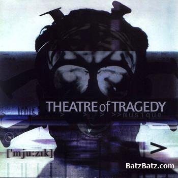 Theatre Of Tragedy - Musique (Remastered, Ltd. Ed.) (2009)